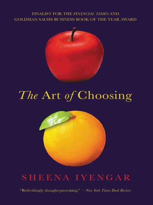 Title details for The Art of Choosing by Sheena Iyengar - Wait list